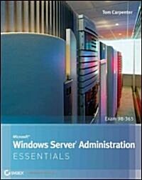 Microsoft Windows Server Administration Essentials (Paperback)