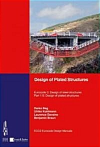 Design of Plated Structures: Eurocode 3: Design of Steel Structures, Part 1-5: Design of Plated Structures                                             (Paperback)