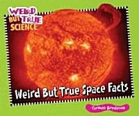 Weird But True Space Facts (Library Binding)