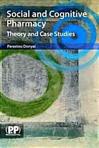 Social and Cognitive Pharmacy : Theory and Case Studies (Paperback)