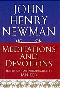 John Henry Newman: Meditations and Devotions (Hardcover)
