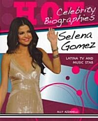 Selena Gomez: Latina TV and Music Star (Paperback, Library)