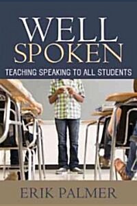 Well Spoken: Teaching Speaking to All Students (Paperback)