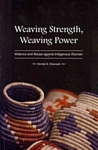 Weaving Strength, Weaving Power (Paperback)