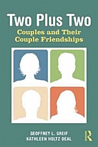 Two Plus Two : Couples and Their Couple Friendships (Paperback)