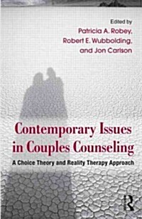 Contemporary Issues in Couples Counseling : A Choice Theory and Reality Therapy Approach (Hardcover)