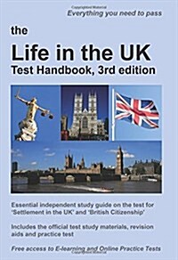 The Life in the UK Test Handbook : Essential Independent Study Guide on the Test for Settlement in the UK and British Citizenship (Paperback, 3 Revised edition)