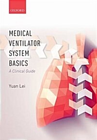 Medical Ventilator System Basics: A Clinical Guide (Paperback)