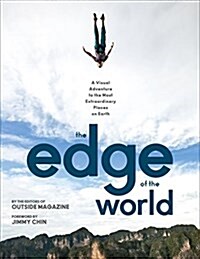 The Edge of the World: A Visual Adventure to the Most Extraordinary Places on Earth (Hardcover)