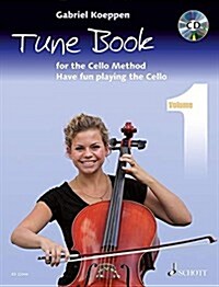 Cello Method: Tune : Have Fun Playing the Cello (Package)