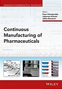 Continuous Manufacturing of Pharmaceuticals (Hardcover)