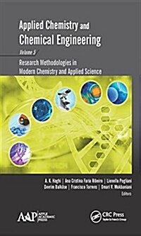 Applied Chemistry and Chemical Engineering, Volume 5: Research Methodologies in Modern Chemistry and Applied Science (Hardcover)