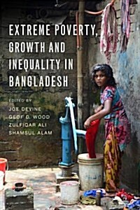 Extreme Poverty, Growth and Inequality in Bangladesh (Hardcover)