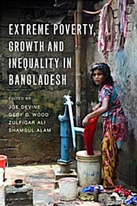 Extreme Poverty, Growth and Inequality in Bangladesh (Paperback)