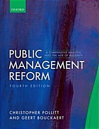 Public Management Reform : A Comparative Analysis - Into The Age of Austerity (Hardcover, 4 Revised edition)