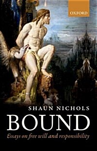 Bound : Essays on Free Will and Responsibility (Paperback)
