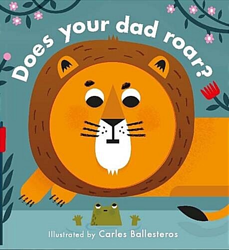 Does Your Dad Roar? (Board Book)