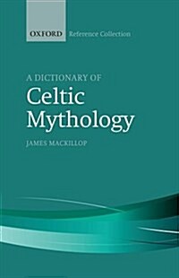 A Dictionary of Celtic Mythology (Hardcover)