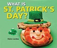What Is St. Patricks Day? (Library Binding)