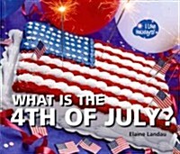 What Is the 4th of July? (Paperback)