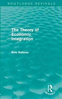 The Theory of Economic Integration (Routledge Revivals) (Hardcover)