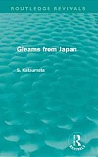 Gleams From Japan (Routledge Revivals) (Hardcover)