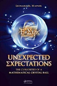 Unexpected Expectations: The Curiosities of a Mathematical Crystal Ball (Hardcover)