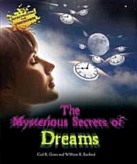 The Mysterious Secrets of Dreams (Library Binding)