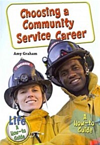 Choosing a Community Service Career: A How-To Guide (Paperback)