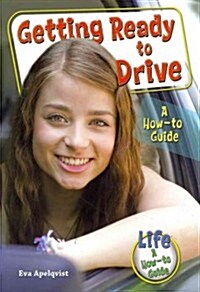 Getting Ready to Drive: A How-To Guide (Paperback)