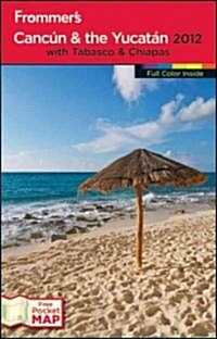 Frommers Cancun & the Yucatan 2012 (Paperback, 8th)
