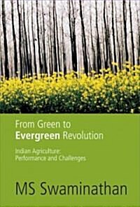 From Green to Evergreen Revolution: Indian Agriculture: Performance and Challenges (Hardcover)