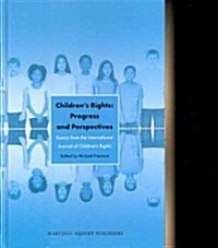 Childrens Rights: Progress and Perspectives: Essays from the International Journal of Childrens Rights (Hardcover)