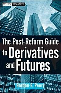 The Post-Reform Guide to Derivatives and Futures (Hardcover)
