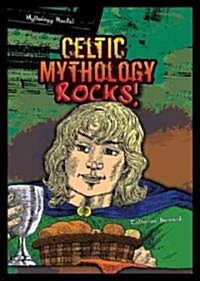 Celtic Mythology Rocks! (Library Binding)