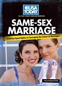 Same-Sex Marriage: Granting Equal Rights or Damaging the Status of Marriage? (Library Binding)