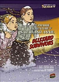 The Prairie Adventure of Sarah and Annie, Blizzard Survivors (Paperback)