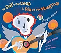 The Day of the Dead / El D? de Los Muertos: A Bilingual Celebration (Paperback)