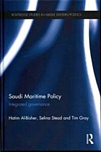 Saudi Maritime Policy : Integrated Governance (Hardcover)