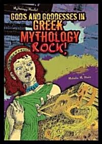 Gods and Goddesses in Greek Mythology Rock! (Library Binding)