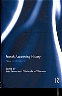 French Accounting History : New Contributions (Hardcover)