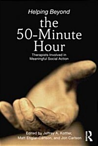 Helping Beyond the 50-Minute Hour : Therapists Involved in Meaningful Social Action (Paperback)