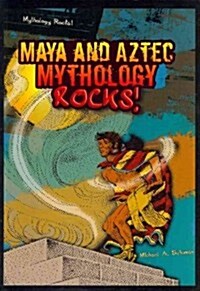 Maya and Aztec Mythology Rocks! (Paperback)