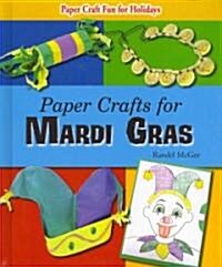 Paper Crafts for Mardi Gras (Library Binding)