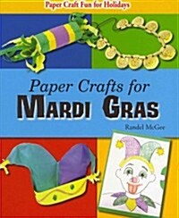 Paper Crafts for Mardi Gras (Paperback)