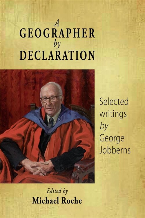 A Geographer by Declaration: Selected Writings by George Jobberns (Paperback)
