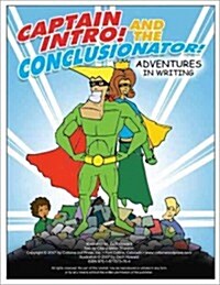 Captain Intro! and the Conclusionator!: Adventures in Writing (Paperback)