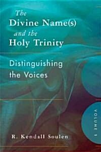 The Divine Name(s) and the Holy Trinity, Volume One: Distinguishing the Voices (Paperback)