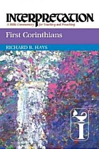 First Corinthians: Interpretation: A Bible Commentary for Teaching and Preaching (Paperback)