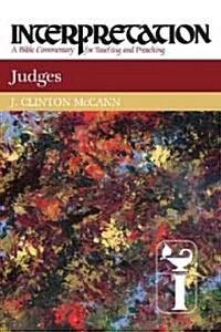 Judges: Interpretation: A Bible Commentary for Teaching and Preaching (Paperback)